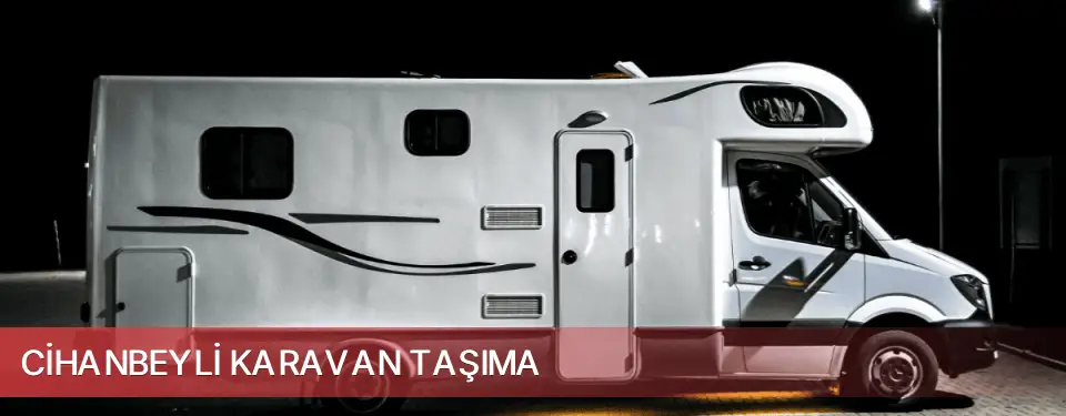 Cihanbeyli İlçemi Karavan Taşıma